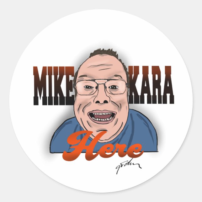 Mike Kara here Sticker Runt Klistermärke (Framsida)