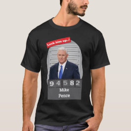 MIKE PENCE 🤣 Funny Mugshot Novelty lås upp honom T Shirt