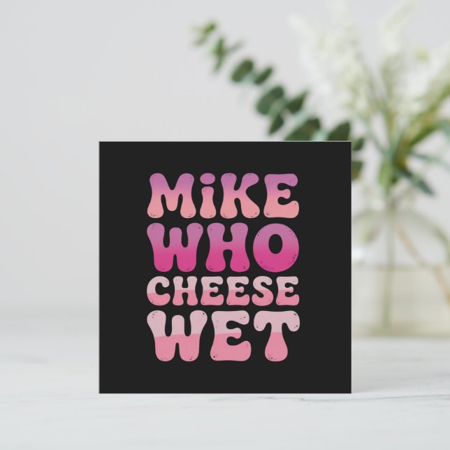 Mike som ost våt olämplig vuxenhumor meme inbjudningar (Stående Fram)