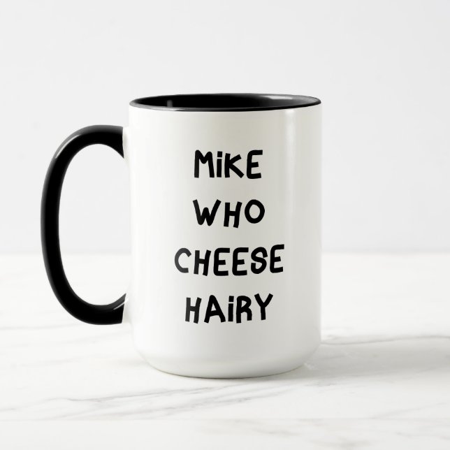 Mike Who Cheese Hairy Mugg (Vänster)