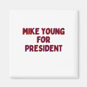 Mike Young for President Magnet