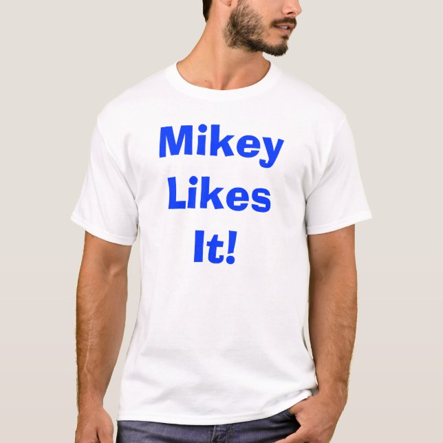 Mikey gillar det! t shirt (Framsida)