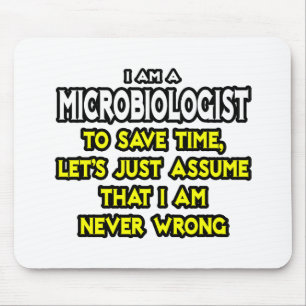 Mikrobiolog...antar att jag aldrig har fel musmatta