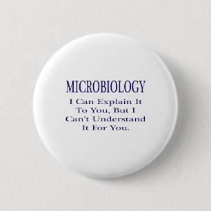 Mikrobiolog Joke ... Förklara inte Knapp