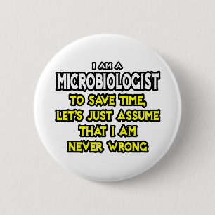 Mikrobiologen antar att jag aldrig har fel knapp