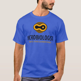 Mikrobiologen Whatx27s - ditt supermakteffekt för  T Shirt