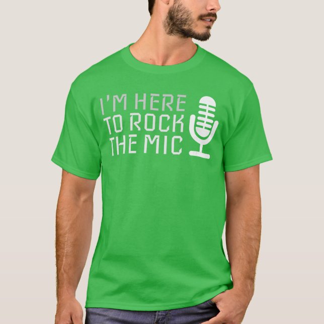 Mikrofon Jag är här för att rocka Mikrofonsång kar T Shirt (Framsida)