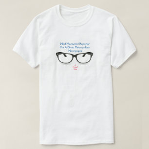 Mild Mannered Reporter - A MisterP Shirt Tee Shirt