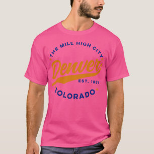 Mile Hight City Denver Colorado T Shirt