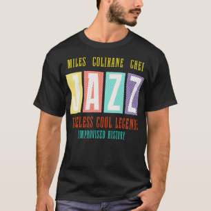 Miles Coltrane Chet JAZZ Timless Coola Legends Imp T Shirt