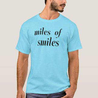 Miles of Smiles T Shirt