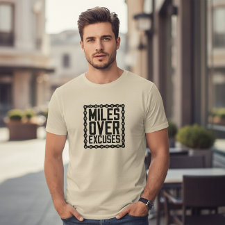 Miles Över Ursäkter Fitness Motivation T Shirt