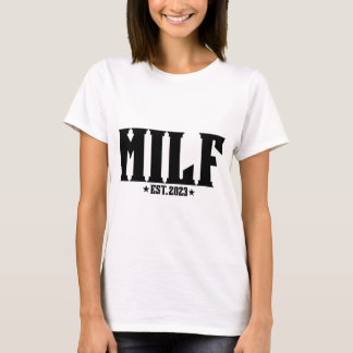 Milf Est 2023 T Shirt