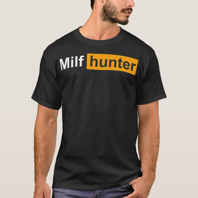 MILF Hunter Funny Vuxen humor Joke för manar T Shirt (Framsida)