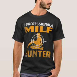 MILF Hunter One Hett Pappa Vuxen Joke T-Shirt