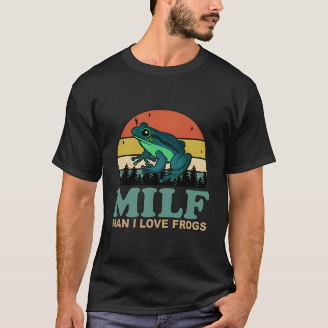 Milf- I Love Frogs Saying Frog-Amphibian T Shirt (Framsida)