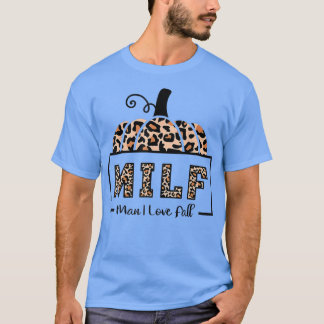 Milf Man I Kärlek Fall Funny Woman Autumn Seasons T Shirt