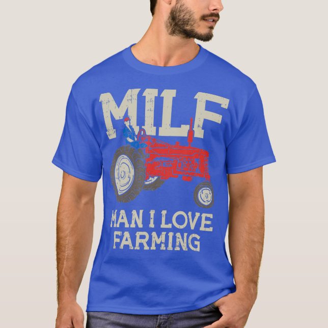MILF Man I Kärlek Farm Life Tractor Joke T Shirt (Framsida)