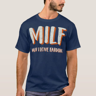 MILF - MAN I KÄRLEK FARMING T SHIRT