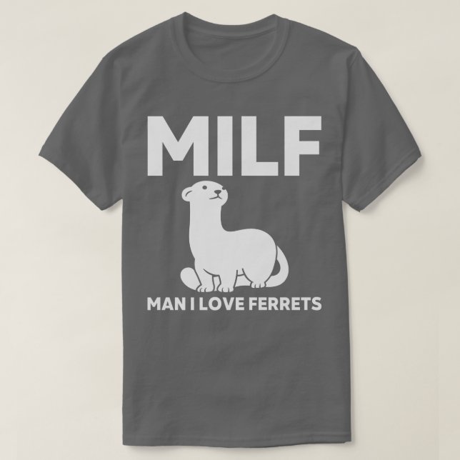 MILF Man i kärlek Ferrets Funny Ferret T Shirt (Design framsida)