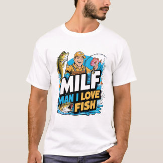 MILF Man I Kärlek Fish Funny Manar T Shirt