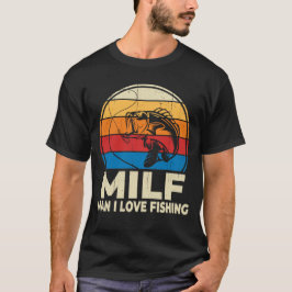 MILF Man I Kärlek Fishing Funny Fisher T Shirt