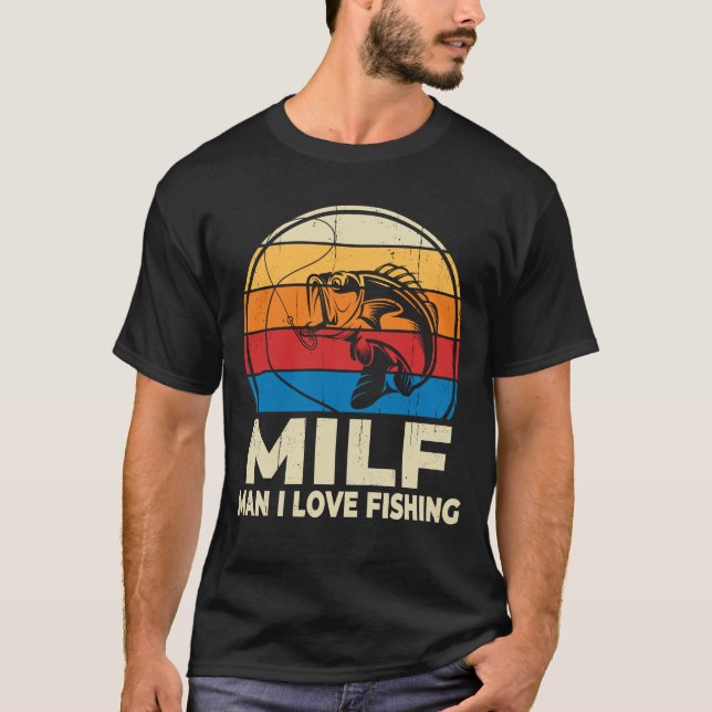 MILF Man I Kärlek Fishing Funny Fisher T Shirt (Framsida)