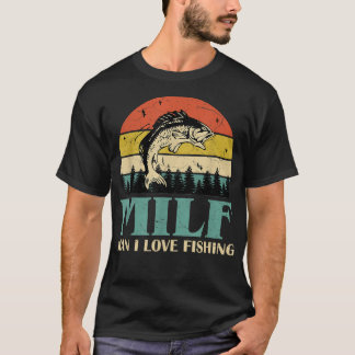 MILF-Man I Kärlek Fishing Funny Fishermen me T Shirt