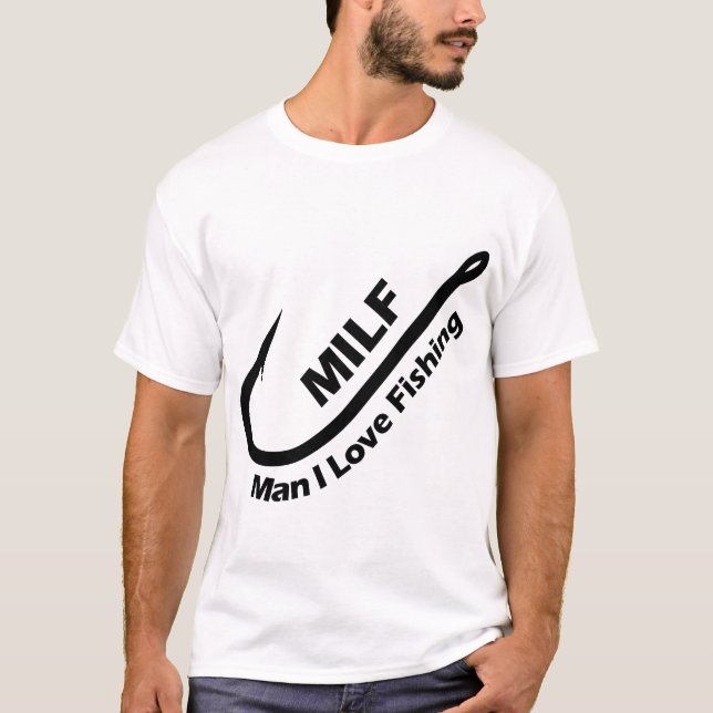 MILF: Man I Kärlek-fiske - Krok, Linje och Sinker T Shirt (Framsida)