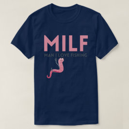 MILF Man I Kärlek-fiske T Shirt