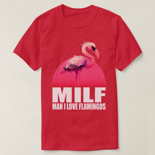 Milf Man I Kärlek Flamingos 1 T Shirt (Design framsida)