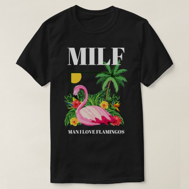 MILF Man I Kärlek Flamingos Funny 1 T Shirt (Design framsida)