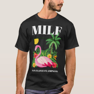 MILF Man I Kärlek Flamingos Funny 1 T Shirt