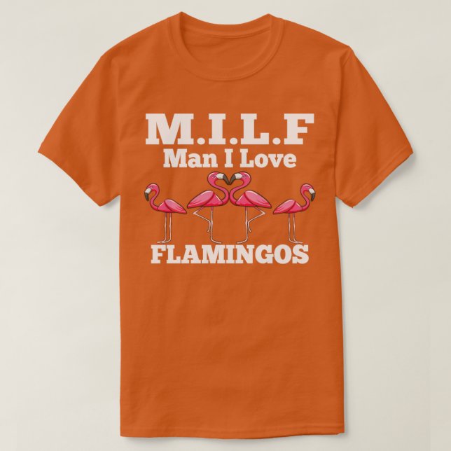 MILF Man I Kärlek Flamingos Funny och humoristisk T Shirt (Design framsida)