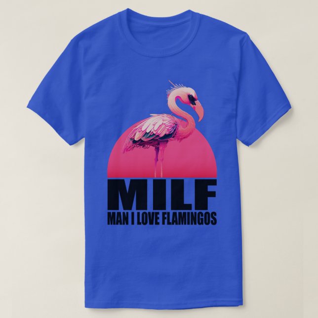Milf Man I Kärlek Flamingos T Shirt (Design framsida)