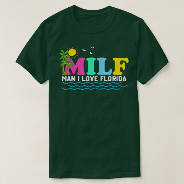 MILF Man I Kärlek Florida Beach Summer Vacation Ha T Shirt (Design framsida)