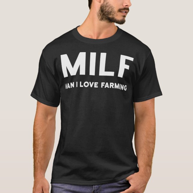 MILF Man I Kärlek-jordbruk _37 T Shirt (Framsida)