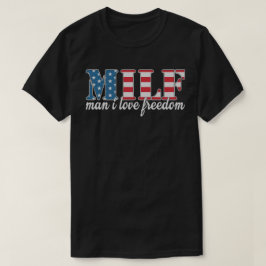 MILF Man I love Freedom American Flag United State T Shirt