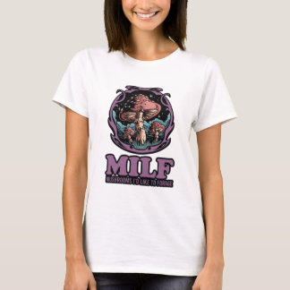 Milf Svampar jag skulle vilja föda, roligt svampru T Shirt
