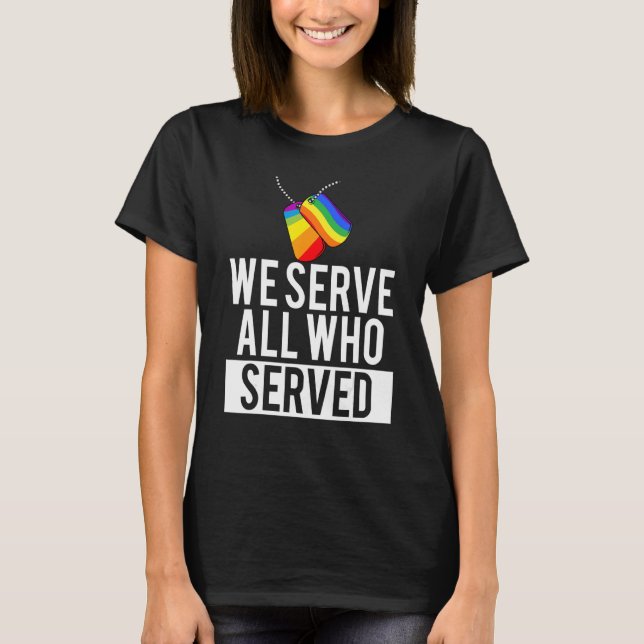 Militärt Pride i Lgbt Gay som vi  alla som tjänat  T Shirt (Framsida)