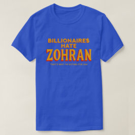 Miljardärer Hatade Zohran Politiska Uttalande T Shirt
