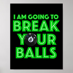 Miljarder 8 Boll Bassäng kommer jag att bryta er A Poster