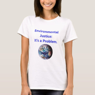 Miljörättvisa - ett problem t shirt