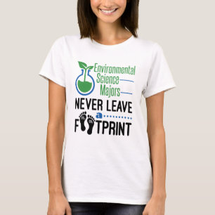 Miljövetenskapens Majors Lämnar aldrig fotavtryck T Shirt