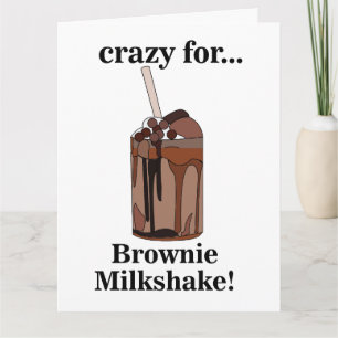 Milkshake Crazy for Brownie Milkshake Birthday Kort