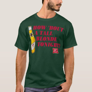 Miller High Life Beer Tall Blonde Design 1 T Shirt