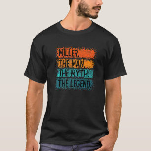 Miller the Man the Myth the Legend T Shirt