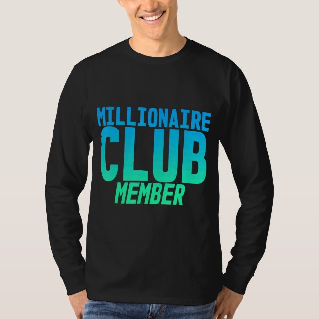 Millionaires Klubb Member T Shirt (Framsida)