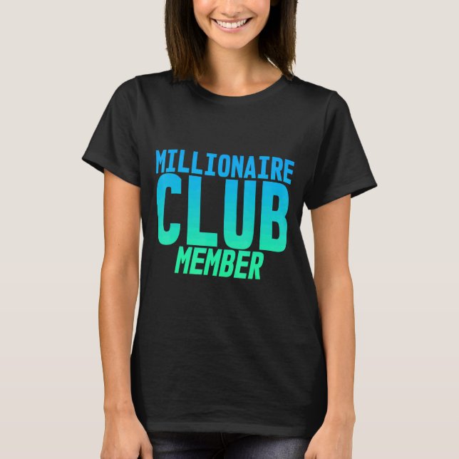 Millionaires Klubb Member T Shirt (Framsida)