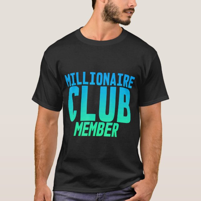 Millionaires Klubb Member T Shirt (Framsida)